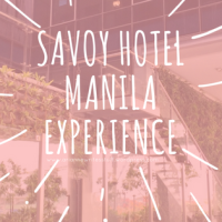 Savoy Hotel Manila Experience