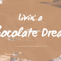 Livin' a Chocolate Dream
